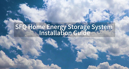 Guia de instalação do sistema de armazenamento de energia doméstico SFQ: instruções passo a passo